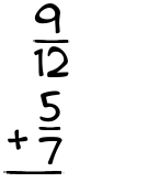 What is 9/12 + 5/7?