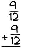 What is 9/12 + 9/12?