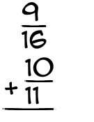 What is 9/16 + 10/11?