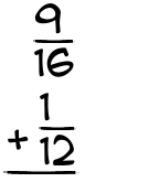What is 9/16 + 1/12?
