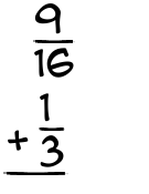 What is 9/16 + 1/3?