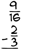 What is 9/16 - 2/3?