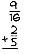 What is 9/16 + 2/5?
