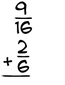 What is 9/16 + 2/6?
