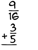 What is 9/16 + 3/5?
