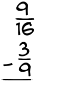 What is 9/16 - 3/9?