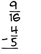 What is 9/16 - 4/5?
