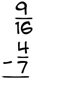 What is 9/16 - 4/7?