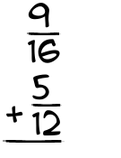 What is 9/16 + 5/12?