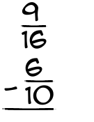 What is 9/16 - 6/10?