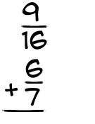 What is 9/16 + 6/7?