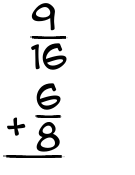 What is 9/16 + 6/8?