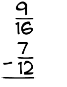 What is 9/16 - 7/12?