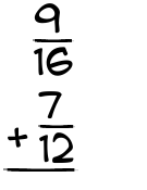 What is 9/16 + 7/12?