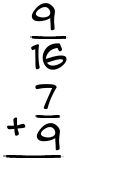 What is 9/16 + 7/9?