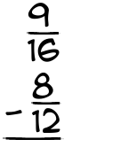 What is 9/16 - 8/12?