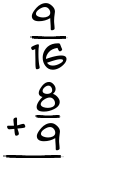 What is 9/16 + 8/9?