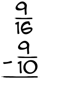 What is 9/16 - 9/10?
