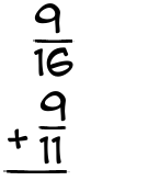 What is 9/16 + 9/11?