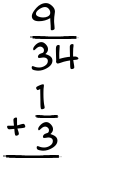 What is 9/34 + 1/3?