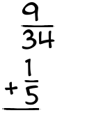 What is 9/34 + 1/5?