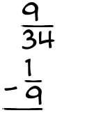 What is 9/34 - 1/9?