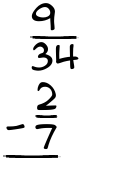 What is 9/34 - 2/7?