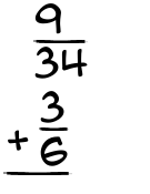 What is 9/34 + 3/6?