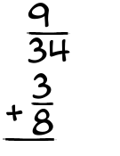 What is 9/34 + 3/8?