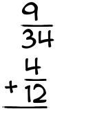 What is 9/34 + 4/12?