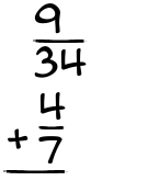What is 9/34 + 4/7?
