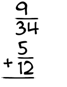 What is 9/34 + 5/12?