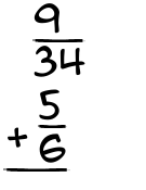 What is 9/34 + 5/6?