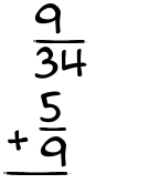 What is 9/34 + 5/9?