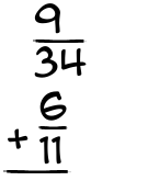 What is 9/34 + 6/11?