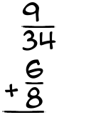 What is 9/34 + 6/8?