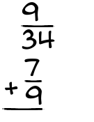 What is 9/34 + 7/9?