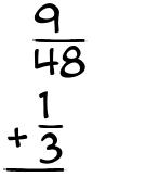 What is 9/48 + 1/3?