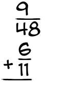 What is 9/48 + 6/11?
