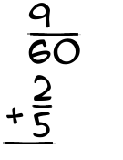 What is 9/60 + 2/5?