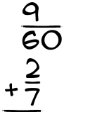 What is 9/60 + 2/7?