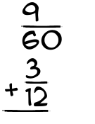 What is 9/60 + 3/12?