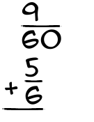 What is 9/60 + 5/6?