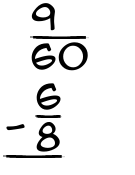 What is 9/60 - 6/8?