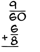What is 9/60 + 6/8?