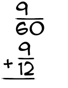 What is 9/60 + 9/12?